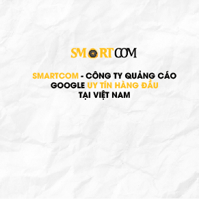 Smartcom - Công Ty Quảng Cáo Google Uy Tín Tại Việt Nam