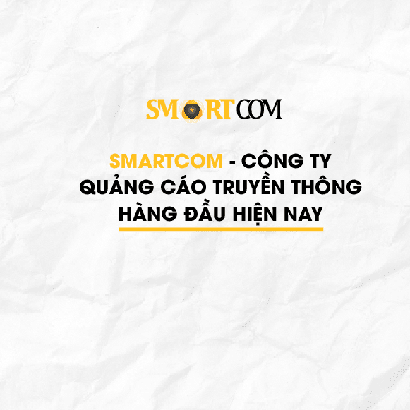 Smartcom - Công Ty Quảng Cáo Truyền Thông Hàng Đầu